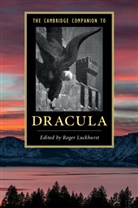 Roger Luckhurst, Roger (Birkbeck Luckhurst, Roger Luckhurst, Roger (Birkbeck Luckhurst, Luckhurst Roger - Cambridge Companion to Dracula