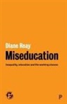 Diane Reay, Diane (University of Cambridge and LSE) Reay - Miseducation