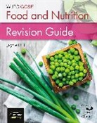 Jayne Hill - Wjec GCSE Food and Nutrition: Revision Guide