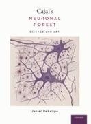 Javier (Prof Defelipe, Javier DeFelipe, DeFelipe Javier - Cajal''s Neuronal Forest Science and Art