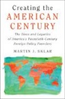 Martin J. Sklar, Sklar Martin J., Nao Hauser - Creating the American Century