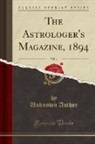 Unknown Author, Alan Leo - The Astrologer's Magazine, 1894, Vol. 4