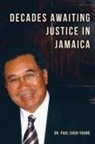 Paul Chen-Young - Decades Awaiting Justice in Jamaica