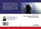 Teboho Pankratius Bojabotseha - The Language of the African National Congress