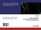 Anirban Bhaduri, Susmit Bhaduri, Susmita Bhaduri, Raji Sarkar, Rajib Sarkar - Chaos based on quantitative risk assessment of cardiac dysfunction