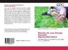 Jacquely Pacheco Jiménez, Jacquelyn Pacheco Jiménez, Manuel Suquilanda - Diseño de una Granja Escuela Agroecoturística