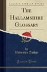 Unknown Author - The Hallamshire Glossary (Classic Reprint)