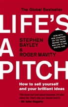 Stephen Bayley, StephenMavity Bayley, Roger Mavity, Roger Bayley Mavity, Mavity Roger - Life's a Pitch
