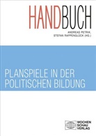 Andrea Petrik, Andreas Petrik, Rappenglück, Rappenglück, Stefan Rappenglück - Handbuch Planspiele in der politischen Bildung
