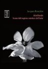 Jacques Rancière - Aisthesis. Scene del regime estetico dell'arte