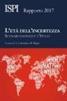 A. Colombo, P. Magri - L'età dell'incertezza. Scenari globali e l'Italia. Rapporto ISPI 2017