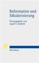Ingolf U. Dalferth, Ingol U Dalferth, Ingolf U Dalferth - Reformation und Säkularisierung