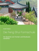 André Pasteur - Die Feng Shui Formschule