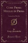 Luigi Pirandello - Come Prima Meglio di Prima