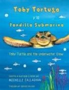 Callaghan Michelle, Morgan Michelle, Morgan Michelle - Toby Turtle and the Underwater Crew