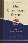 Karl Culmann - Die Graphische Statik, Vol. 1 (Classic Reprint)