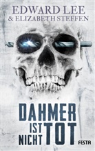 Edwar Lee, Edward Lee, Elizabeth Steffen - Dahmer ist nicht tot