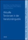 Meike Glawe, Line-Mari Hohenstein, Line-Marie Hohenstein, Stephanie Sauermilch, Stephanie Sauermilch u a, Kathrin Weber... - Aktuelle Tendenzen in der Variationslinguistik