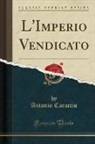 Antonio Caraccio - L'Imperio Vendicato (Classic Reprint)