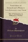 William Shakespeare - Nachträge zu Shakspeare's Werken von Schlegel und Tieck, Vol. 3 of 4