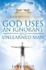 James Fox - God Uses An Ignorant And Unlearned Man