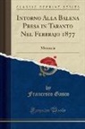 Francesco Gasco - Intorno Alla Balena Presa in Taranto Nel Febbrajo 1877