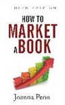 Joanna Penn - How To Market A Book