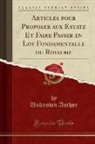 Unknown Author - Articles pour Proposer aux Estatz Et Faire Passer en Loy Fondamentalle du Royaume (Classic Reprint)