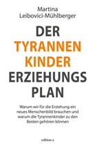 Martina Leibovici-Mühlberger - Der Tyrannenkinder-Erziehungsplan