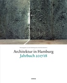 Claas Gefroi, Dir Meyhöfer, Dirk Meyhöfer, Ullric Schwarz, Ullrich Schwarz, Hamburgisch Architektenkammer... - Architektur in Hamburg Jahrbuch 2017/18