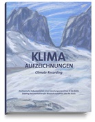 Collectif, Kersti Heymach, Kerstin Heymach, KERSTIN HEYMACH, Annett Rinke, Annette Rinke... - KLIMA AUFZEICHNUNGEN -CLIMATE RECORDING