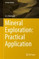 G S Roonwal, G. S. Roonwal, G.S. Roonwal, Ganpat Singh Roonwal - Mineral Exploration: Practical Application
