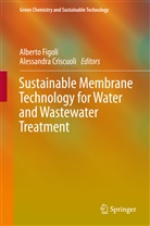 Criscuoli, Criscuoli, Alessandra Criscuoli, Albert Figoli, Alberto Figoli - Sustainable Membrane Technology for Water and Wastewater Treatment