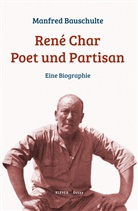 Manfred Bauschulte - René Char - Poet und Partisan