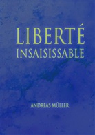 Andreas Müller - Liberté insaisissable