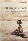 Sara Suriano - Il viaggio di Sara. Memorie e racconti filtrati dalle emozioni