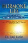 Emil Faithe - Hormone Lies and Thyroid Misunderstandings