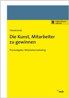 Angela Hamatschek - Die Kunst, Mitarbeiter zu gewinnen, m. 1 Buch, m. 1 Beilage