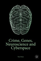 Tim Owen - Crime, Genes, Neuroscience and Cyberspace