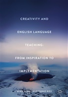 Tamas Kiss, Ala Maley, Alan Maley - Creativity and English Language Teaching