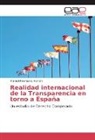 Manuel Palomares Herrera - Realidad internacional de la Transparencia en torno a España