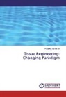Pradeep Srivastava - Tissue Engineering: Changing Paradigm