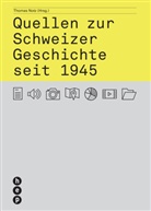 Thomas Notz - Quellen zur Schweizer Geschichte seit 1945