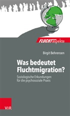 Birgit Behrensen - Was bedeutet Fluchtmigration?