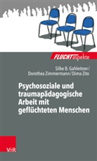 Silke Birgitt Gahleitner, Silke Birgitta Gahleitner, Silke; Zimmermann Gahleitner, Zimmermann, Dorothea Zimmermann, Dim Zito... - Psychosoziale und traumapädagogische Arbeit mit geflüchteten Menschen