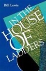 Bill Lewis - In the House of Ladders