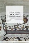 Rino Cortiana - Fili di storia. Dalla tela della Conquista
