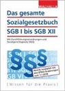 Walhalla Fachredaktion - Das gesamte Sozialgesetzbuch SGB I bis SGB XII