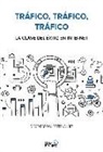 Óscar Rodríguez Fernández - Tráfico, tráfico, tráfico : las claves del éxito en Internet