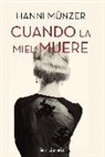 Hanni Münzer - Cuando la miel muere
